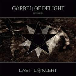Garden Of Delight - Last Concert (2CD Limited Edition) (2009)