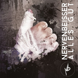 Nervenbeisser - Alles Gut (2019)
