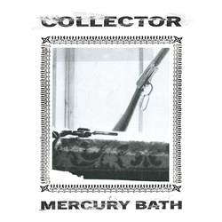Collector - Mercury Bath (2025)