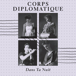 Corps Diplomatique - Dans Ta Nuit (Reissue) (2025)