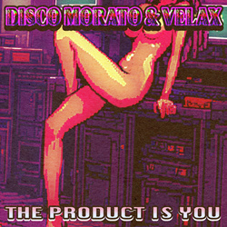 Disco Morato & Velax - The Product Is You (EP) (2025)
